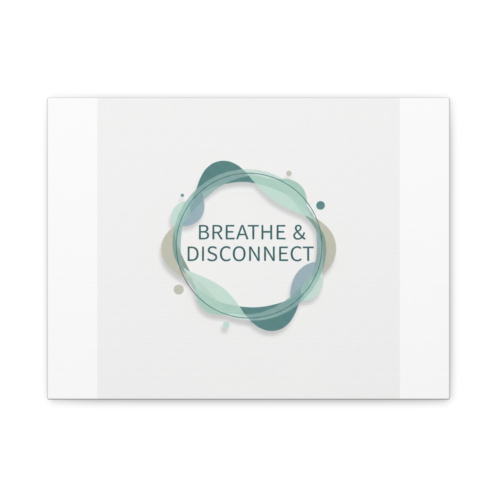 Breathe & Disconnect Canvas | Digital Detox, Mindfulness Wall Art