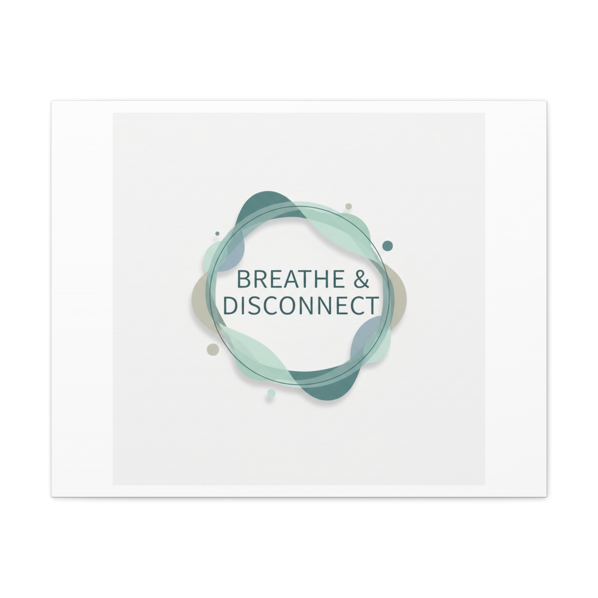 Breathe & Disconnect Canvas | Digital Detox, Mindfulness Wall Art