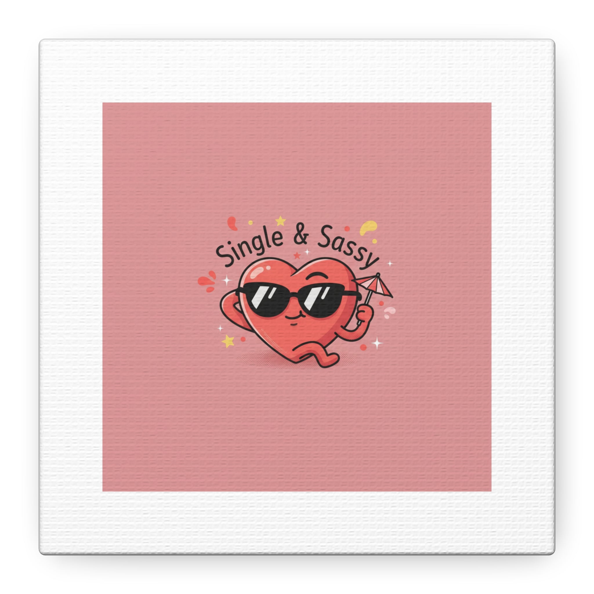 Single & Sassy Canvas | Anti Valentine, Funny Valentines Poster