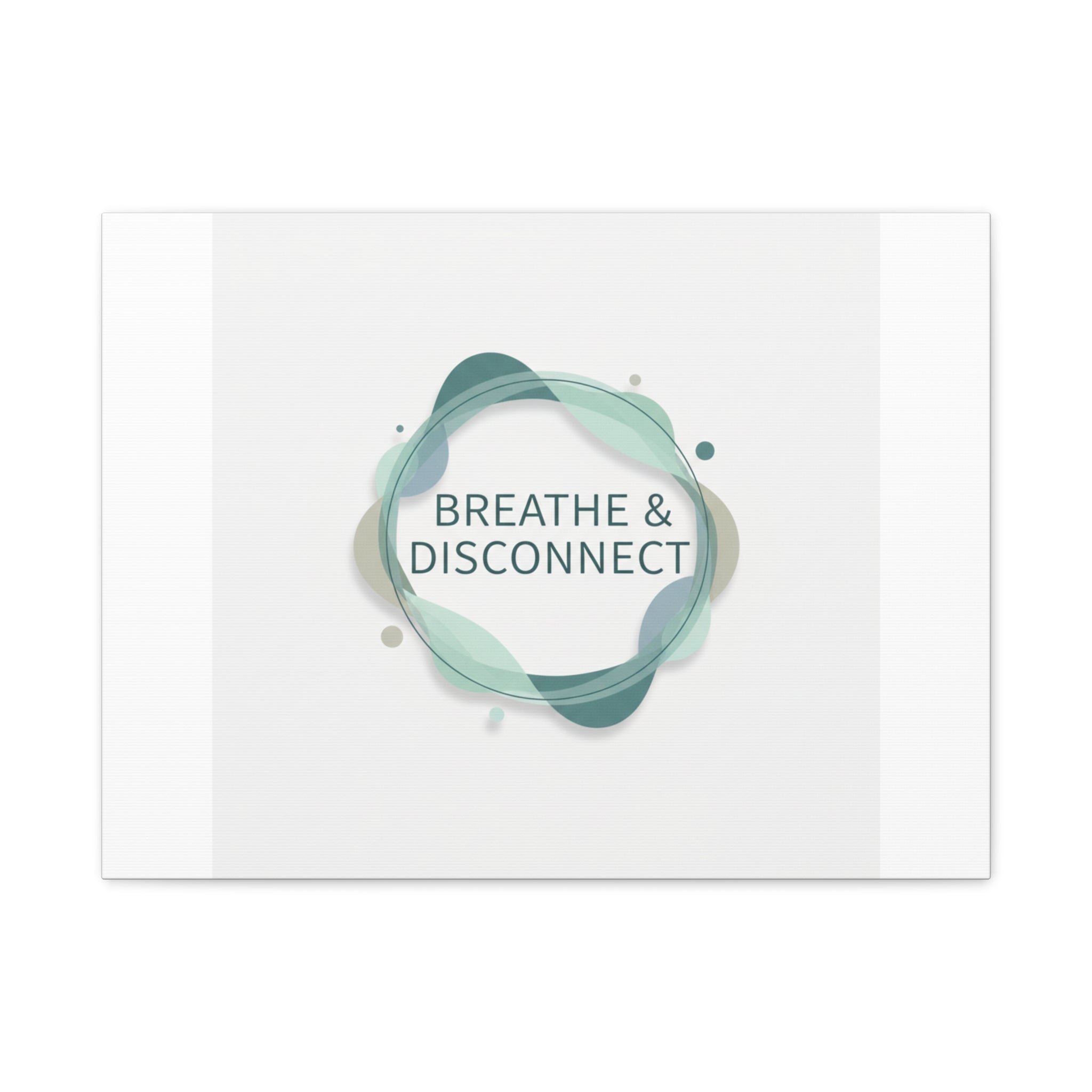 Breathe & Disconnect Canvas | Digital Detox, Mindfulness Wall Art