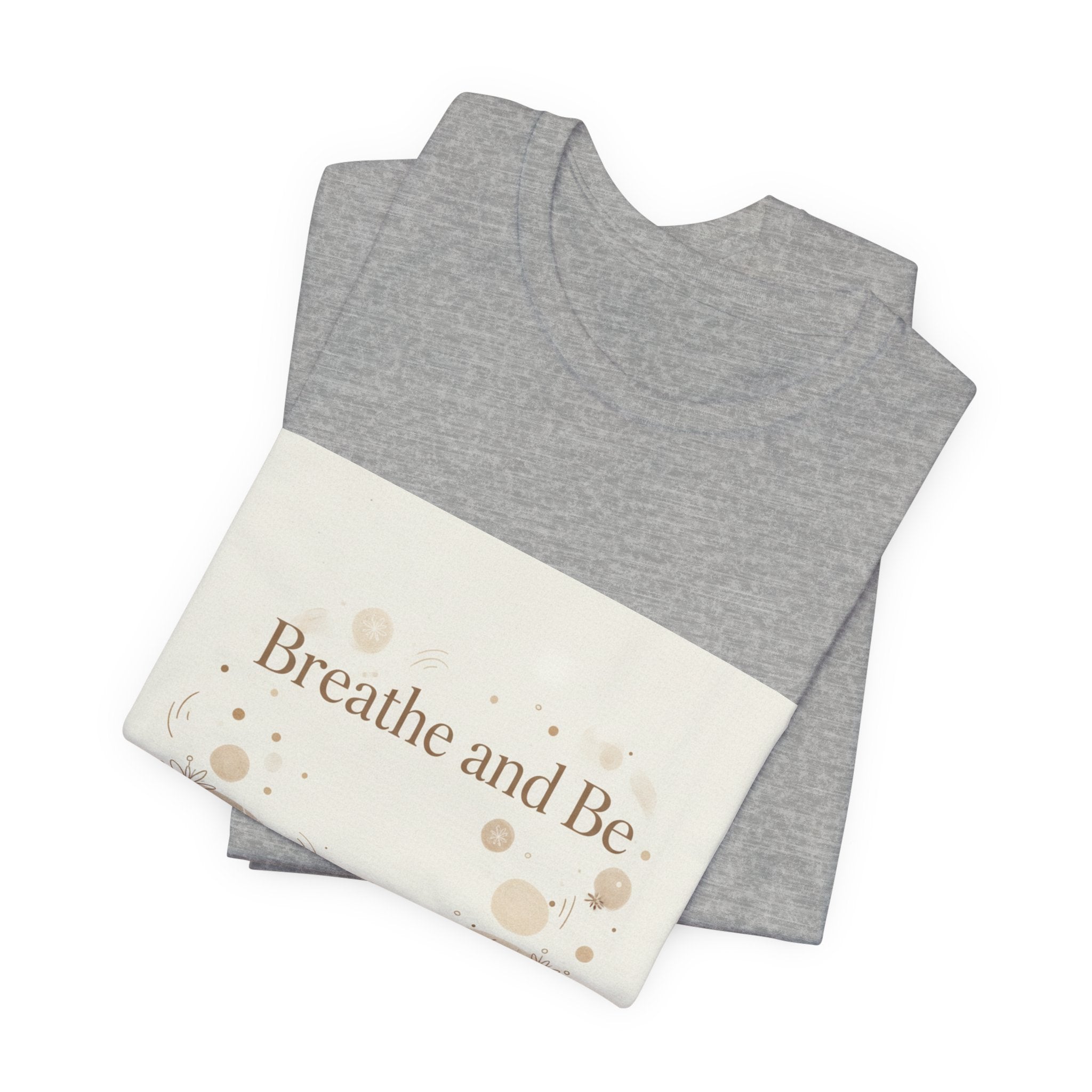 Breathe and Be Tee | cozy slow life minimalist shirt, soft life typography