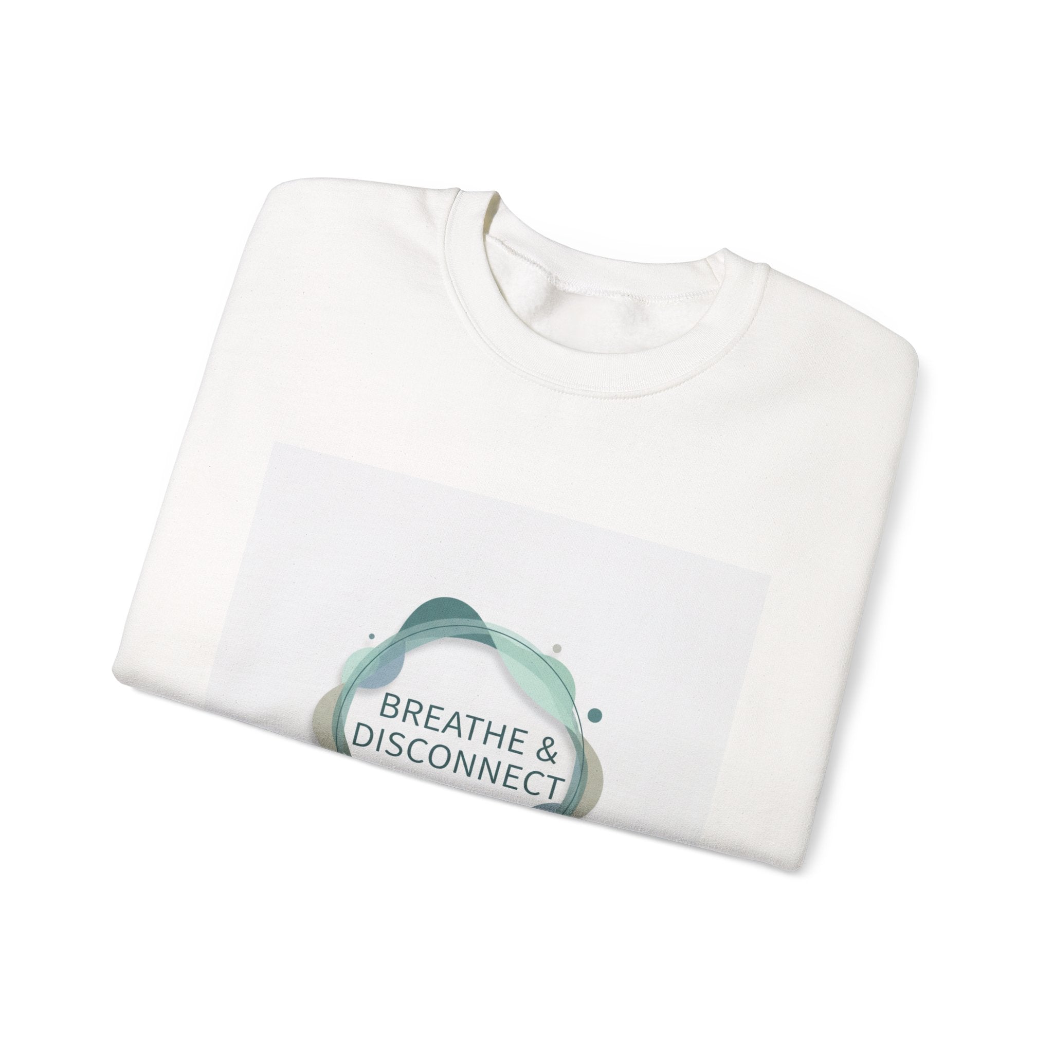 Breathe & Disconnect Sweatshirt | Digital Detox, News Detox Design