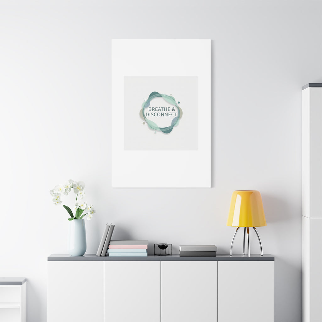 Breathe & Disconnect Canvas | Digital Detox, Mindfulness Wall Art