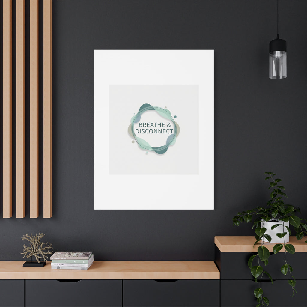Breathe & Disconnect Canvas | Digital Detox, Mindfulness Wall Art