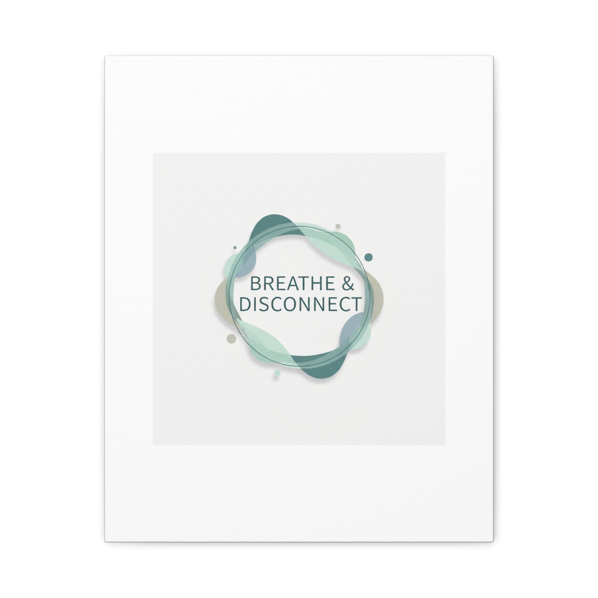 Breathe & Disconnect Canvas | Digital Detox, Mindfulness Wall Art