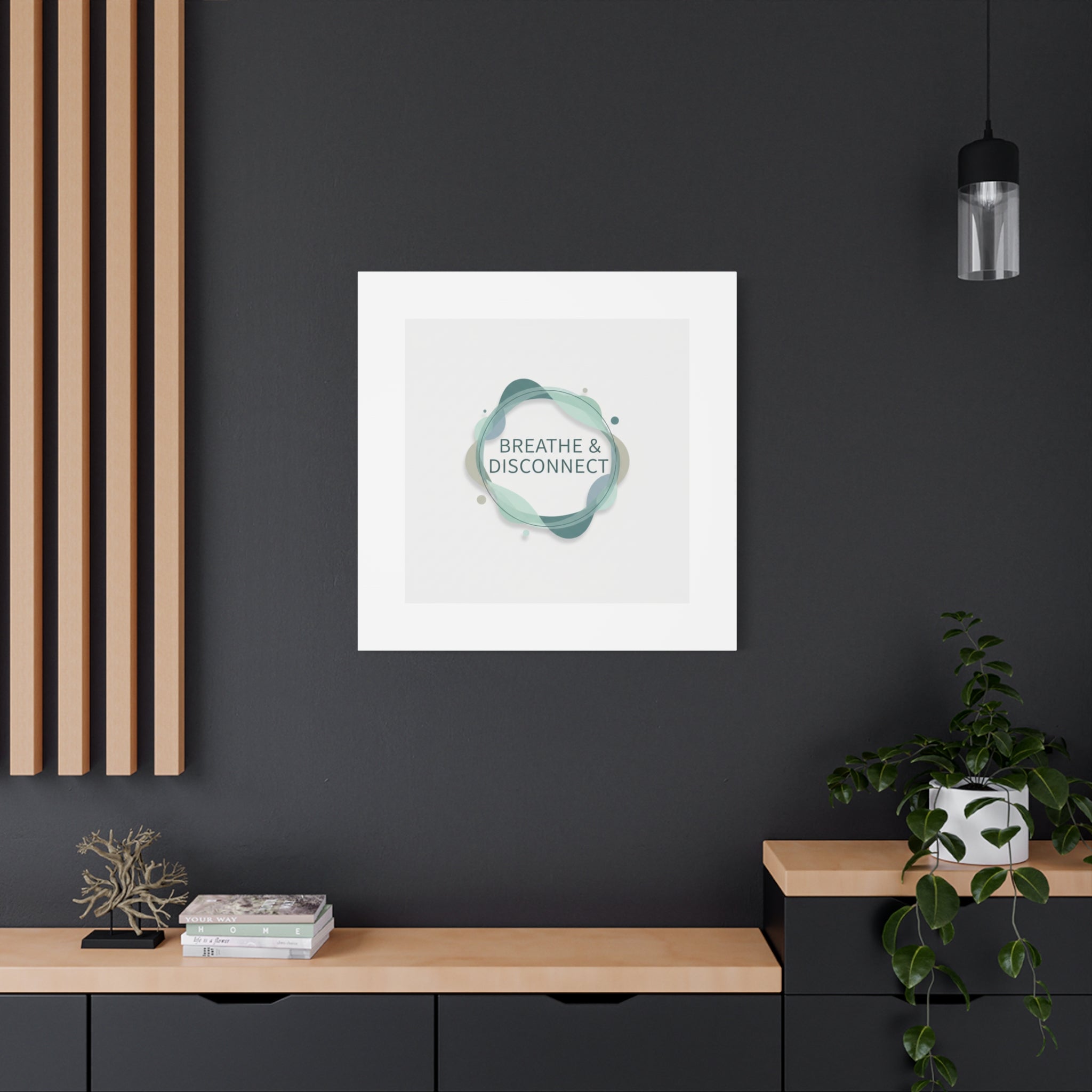 Breathe & Disconnect Canvas | Digital Detox, Mindfulness Wall Art