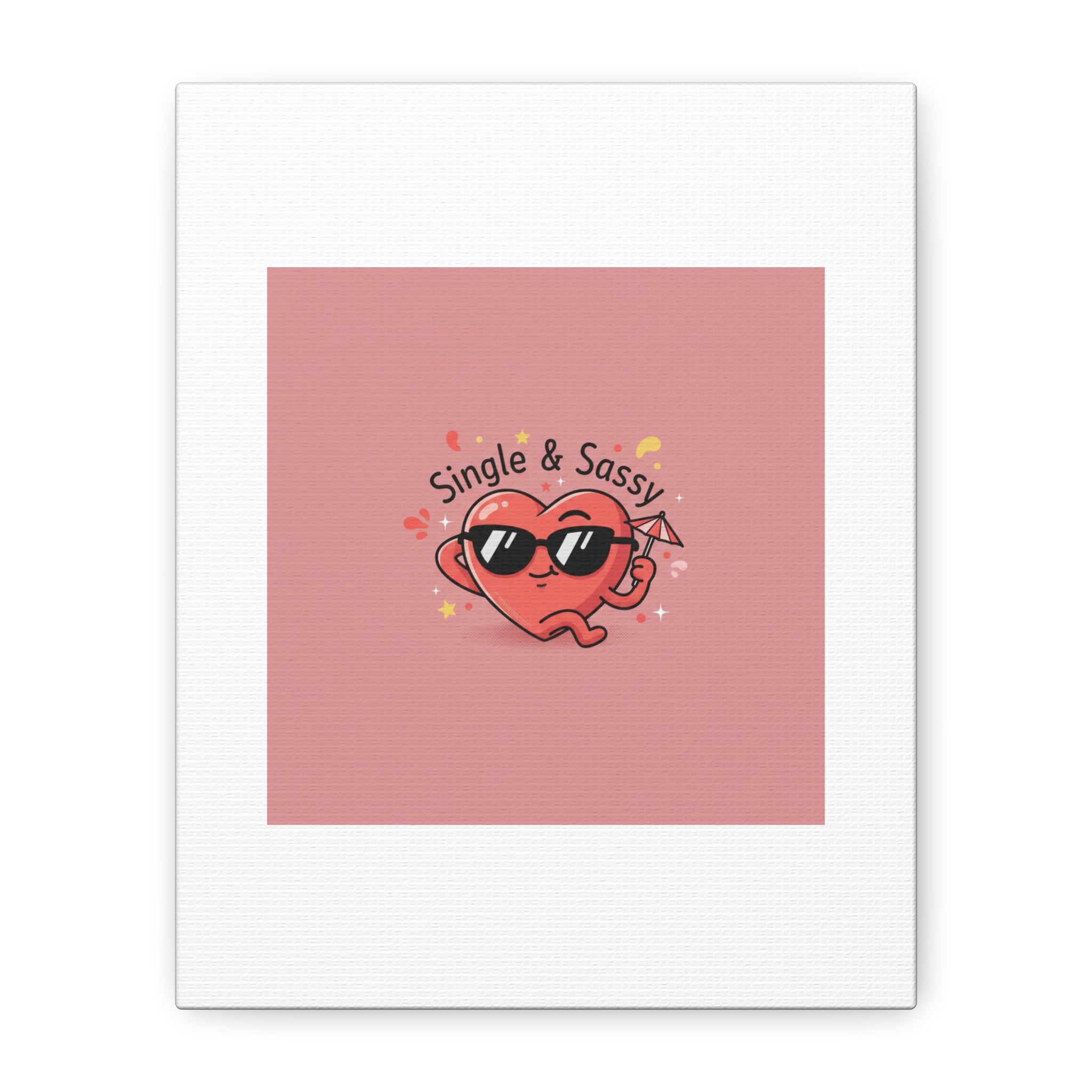 Single & Sassy Canvas | Anti Valentine, Funny Valentines Poster