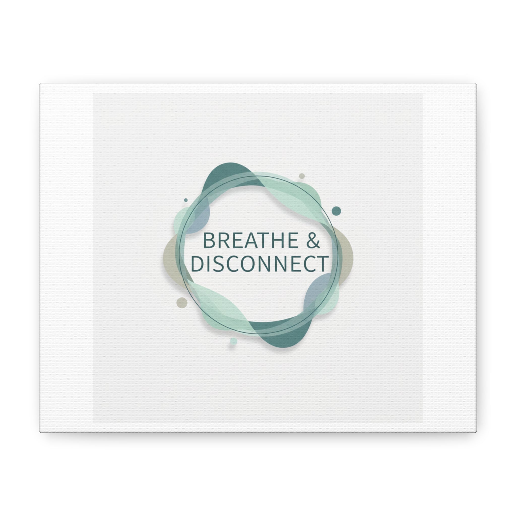 Breathe & Disconnect Canvas | Digital Detox, Mindfulness Wall Art