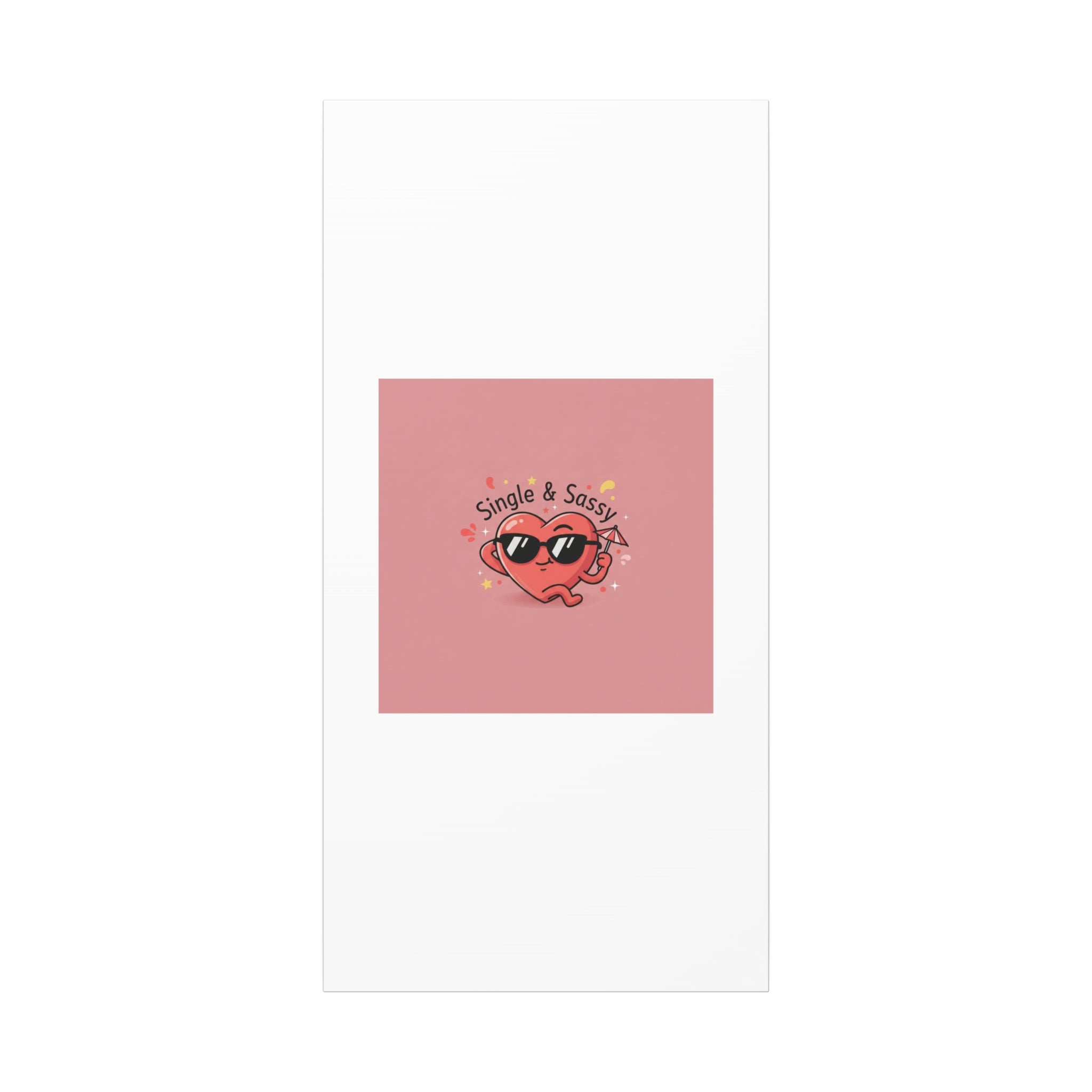 Single & Sassy Canvas | Anti Valentine, Funny Valentines Poster