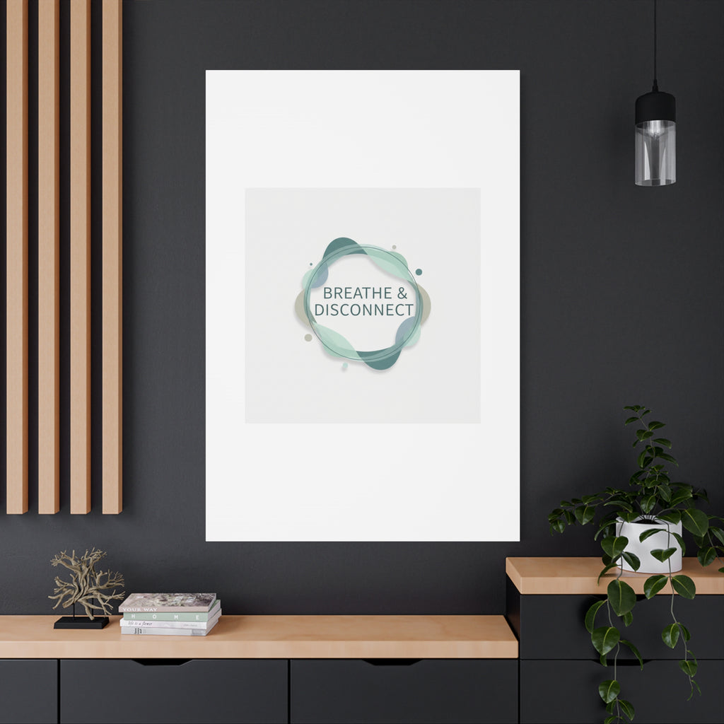 Breathe & Disconnect Canvas | Digital Detox, Mindfulness Wall Art