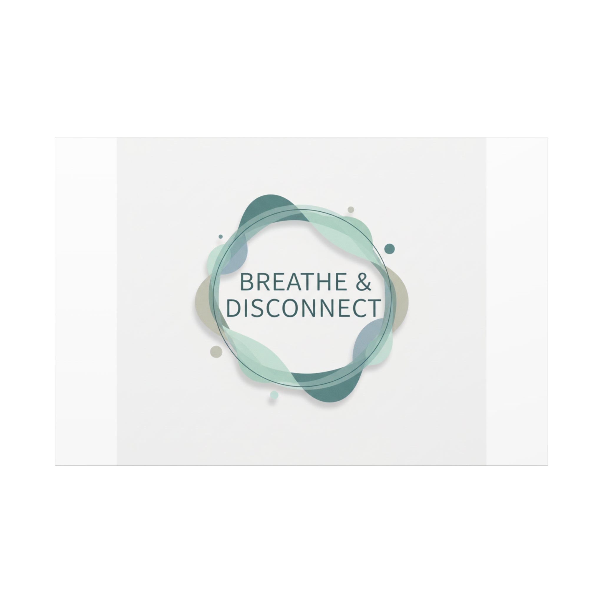Breathe & Disconnect Canvas | Digital Detox, Mindfulness Wall Art