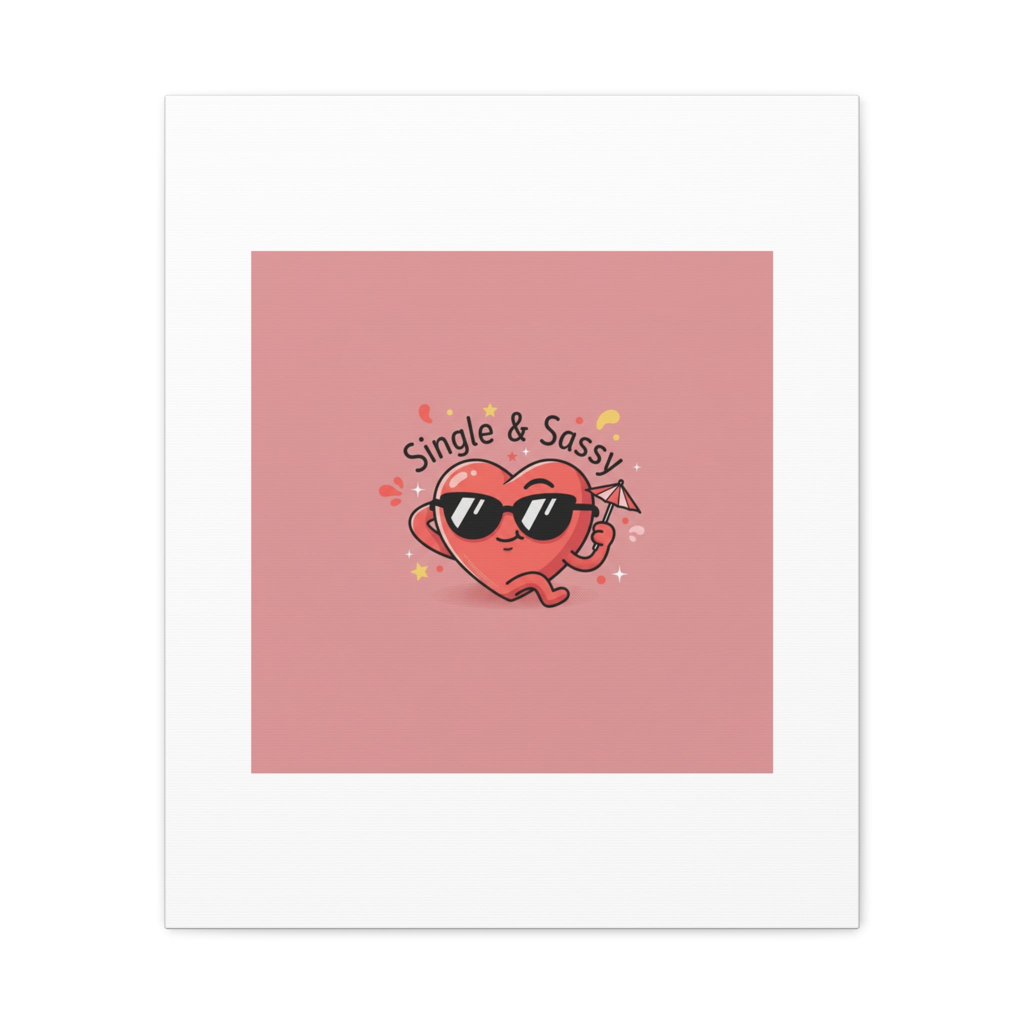 Single & Sassy Canvas | Anti Valentine, Funny Valentines Poster
