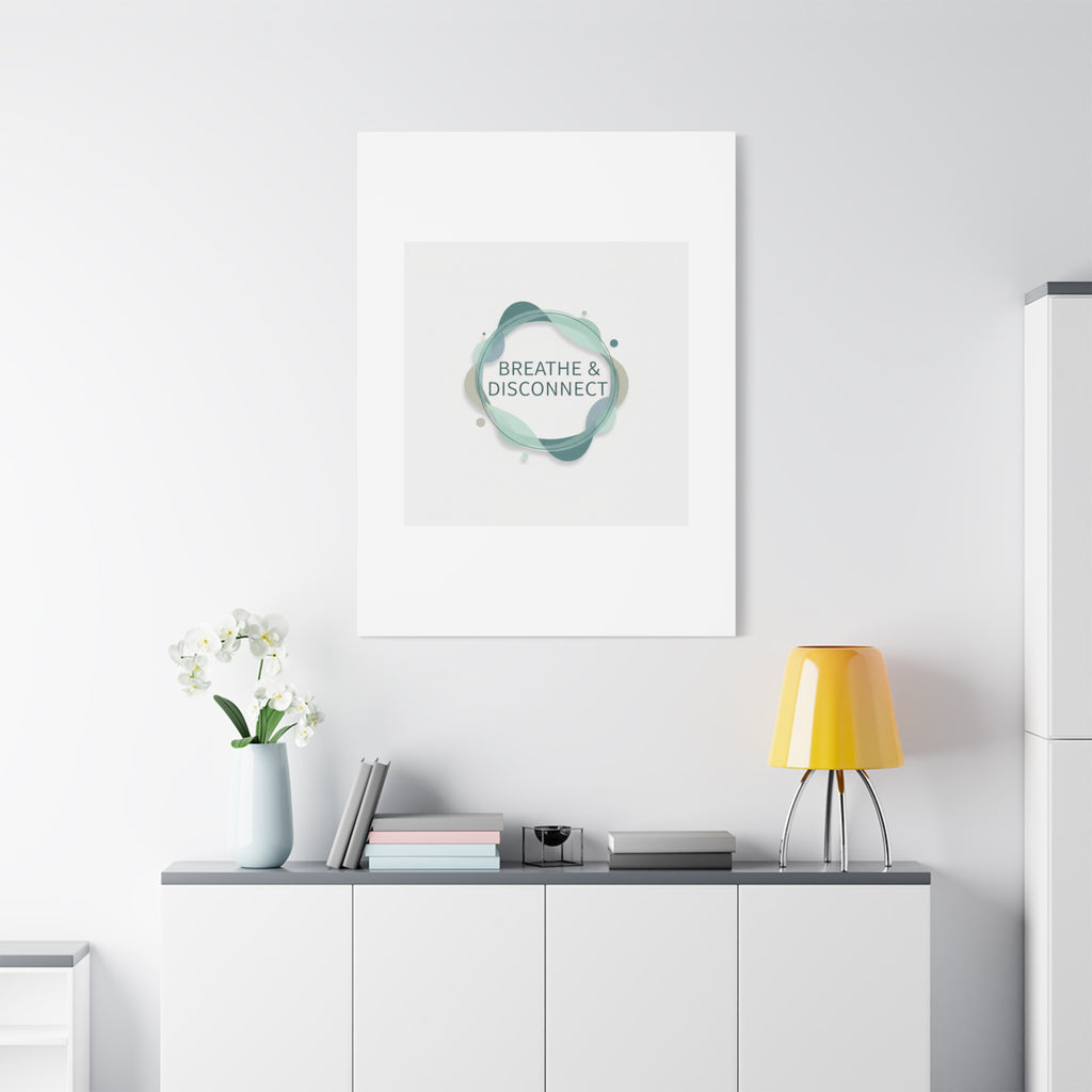 Breathe & Disconnect Canvas | Digital Detox, Mindfulness Wall Art