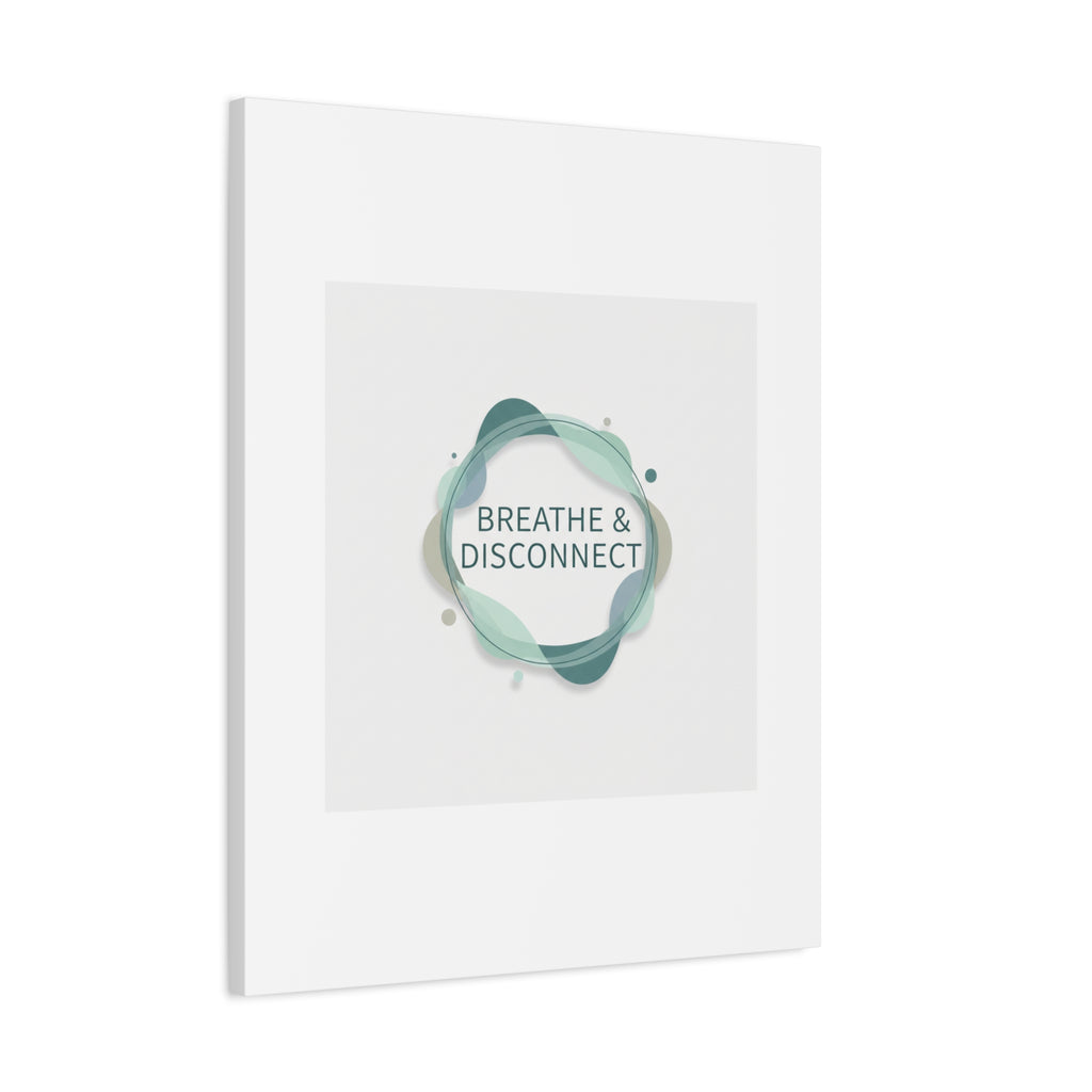 Breathe & Disconnect Canvas | Digital Detox, Mindfulness Wall Art