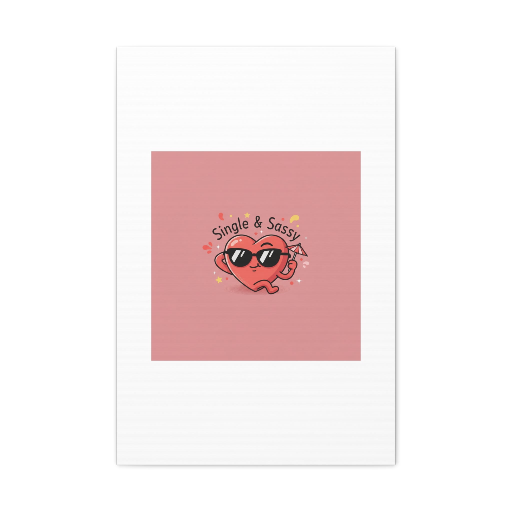 Single & Sassy Canvas | Anti Valentine, Funny Valentines Poster