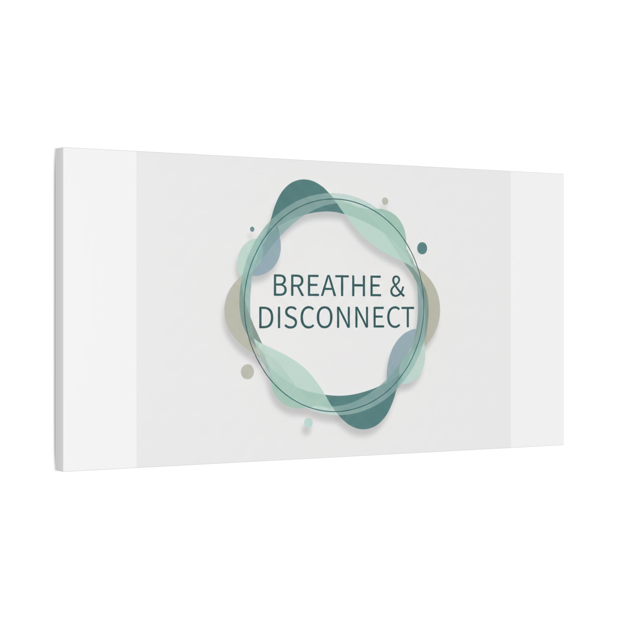Breathe & Disconnect Canvas | Digital Detox, Mindfulness Wall Art