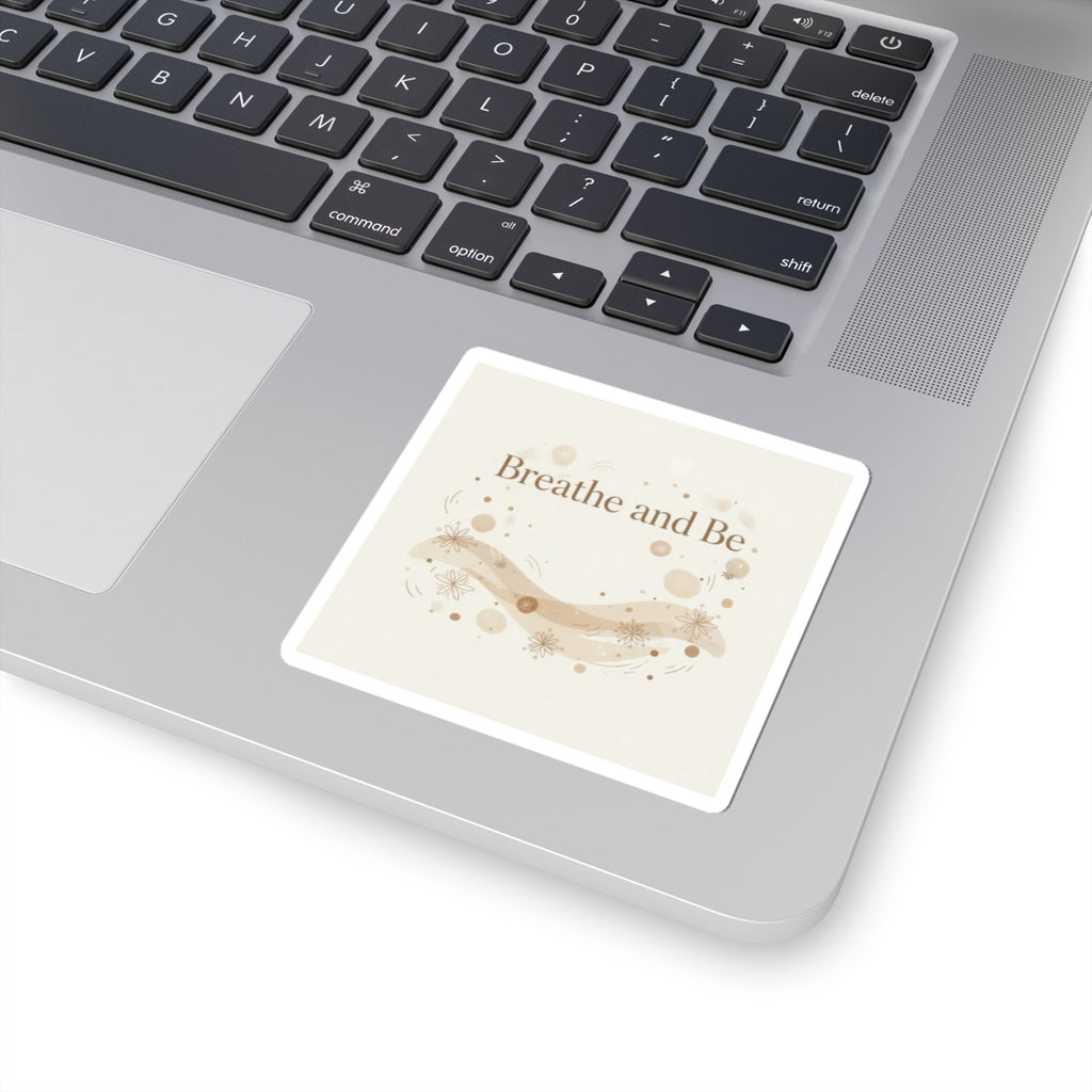 Breathe and Be Sticker | Cozy Minimalist, Slow Life vibes