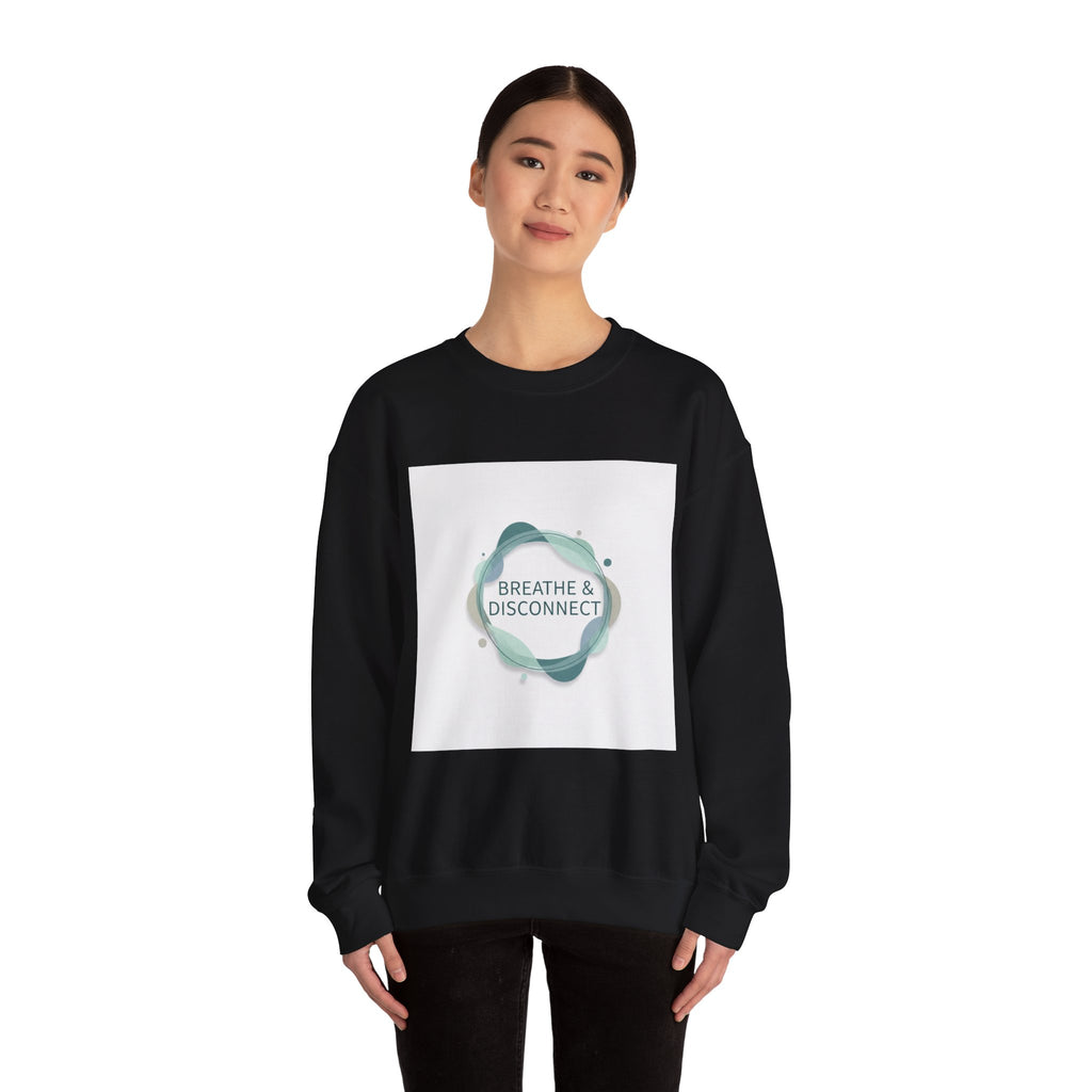 Breathe & Disconnect Sweatshirt | Digital Detox, News Detox Design