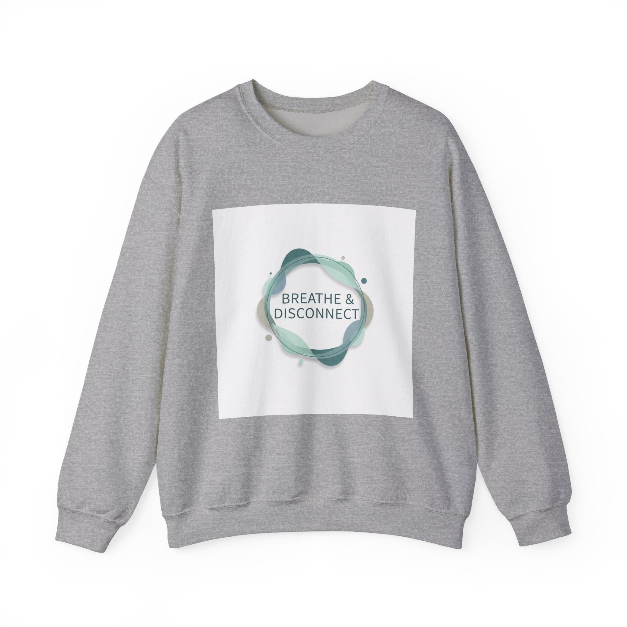 Breathe & Disconnect Sweatshirt | Digital Detox, News Detox Design
