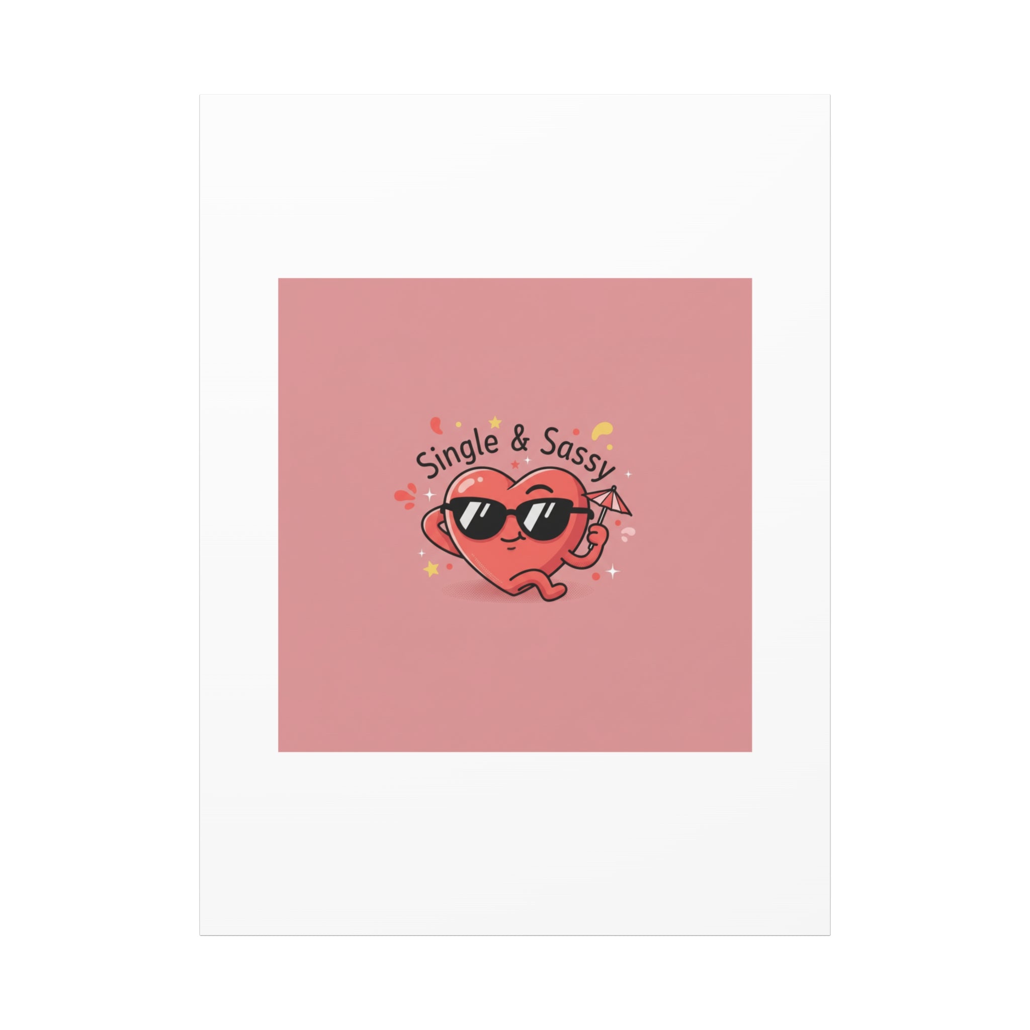 Single & Sassy Canvas | Anti Valentine, Funny Valentines Poster