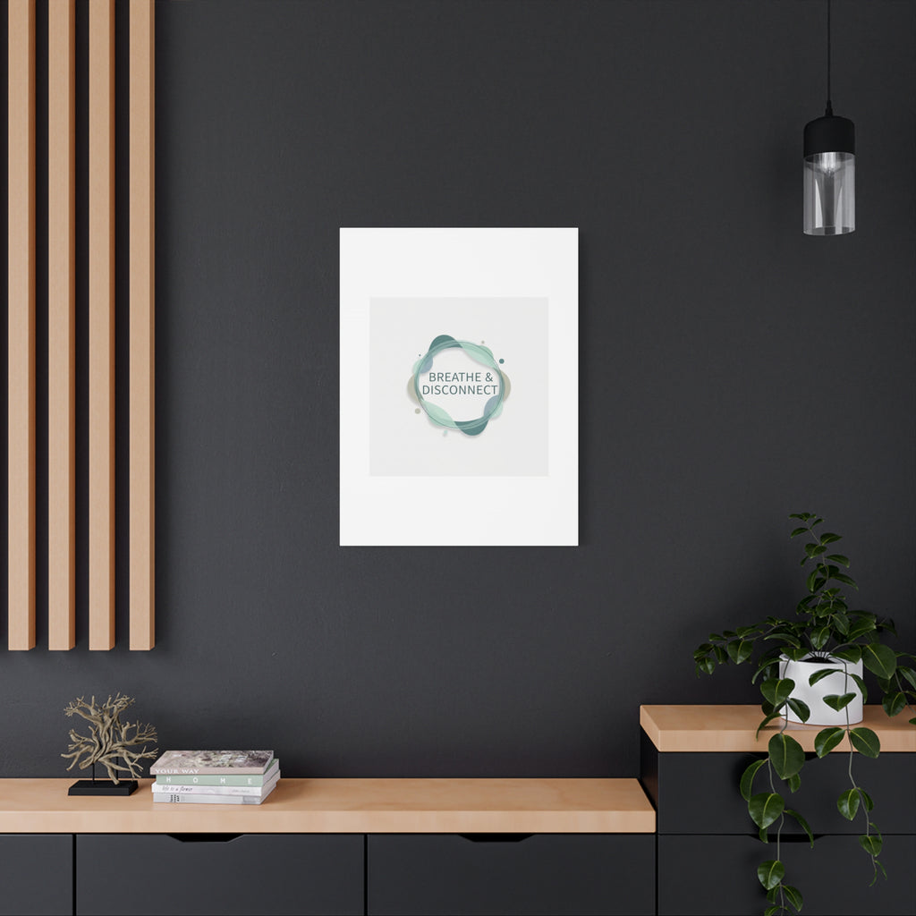 Breathe & Disconnect Canvas | Digital Detox, Mindfulness Wall Art