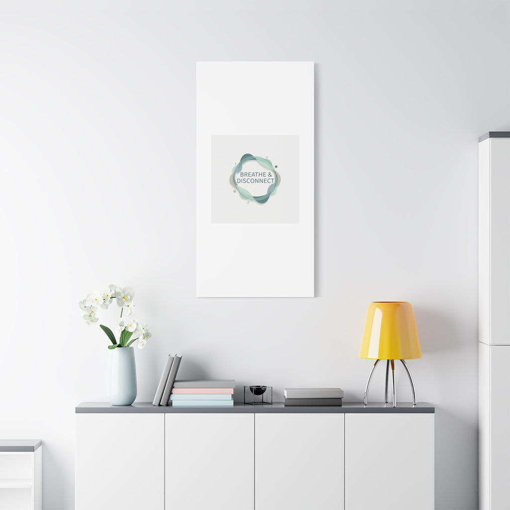Breathe & Disconnect Canvas | Digital Detox, Mindfulness Wall Art