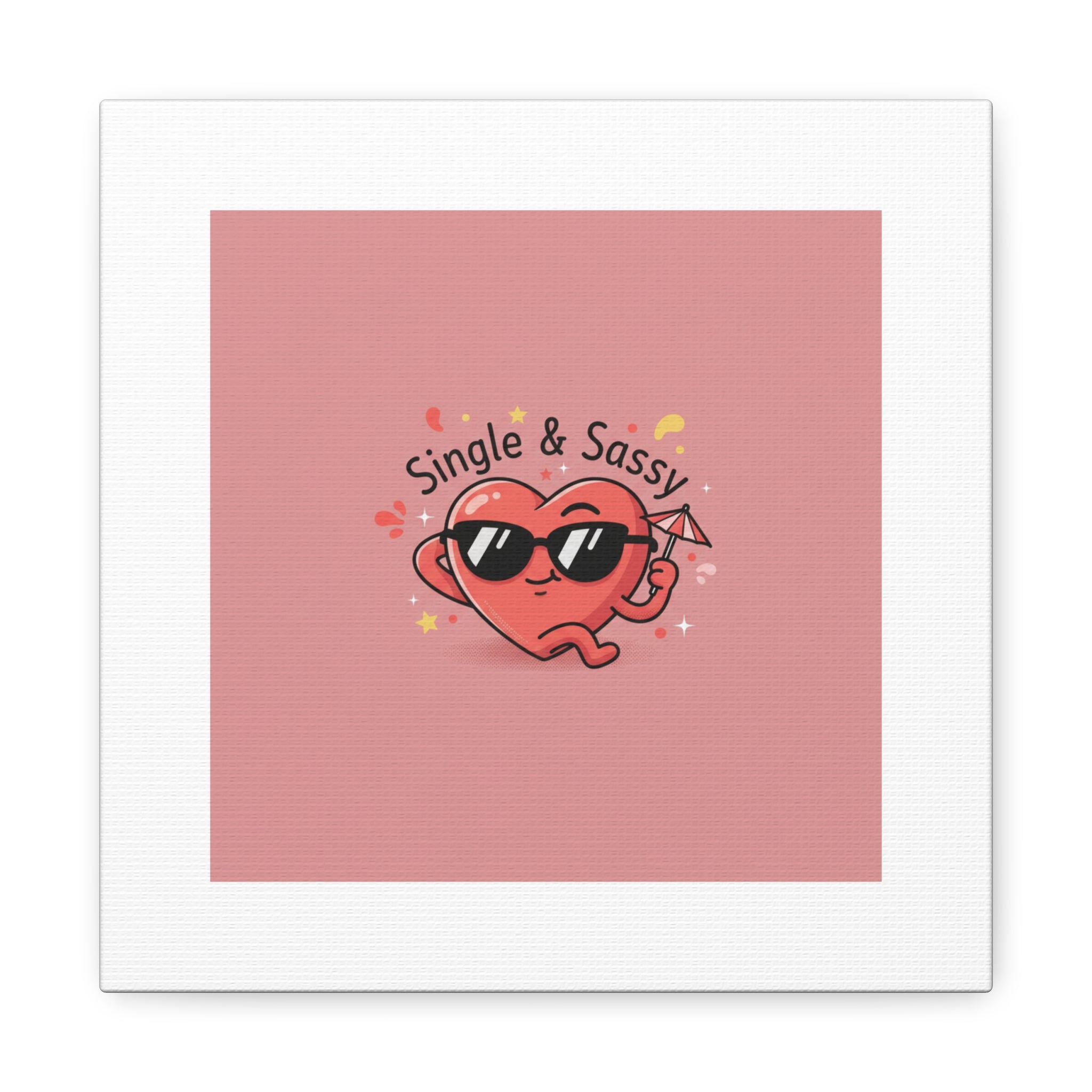 Single & Sassy Canvas | Anti Valentine, Funny Valentines Poster
